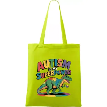 Autism is my superpower dinosaurus - Taška bavlněná - 42 x 38 cm ( Limetková )