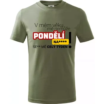 V mém věku mě nemůže pondělí nas**** - Tričko dětské bavlněné - 134 cm/8 let ( Khaki )