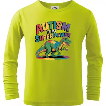 Dětská móda Autism is my superpower dinosaurus - Triko dětské Long Sleeve - 146 cm/10 let ( Limetková )