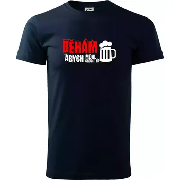Pánské tričko Běhám abych mohl chodit na pivo - Triko extra velké (5-8XL) - 7XL ( Námořní modrá (velmi tmavá - téměř černá) )