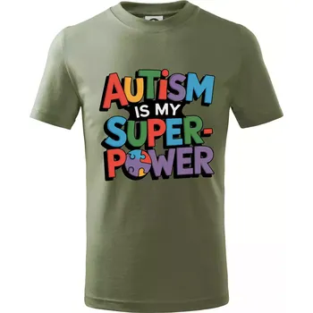 Autism is my superpower barevný - Tričko dětské bavlněné - 146 cm/10 let ( Khaki )