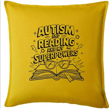 Polštář Autism and reading are my superpowers - Polštář 50x50 - 50x50 - Pouze potah ( Žlutá )