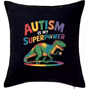 Polštář Autism is my superpower dinosaurus - Polštář 50x50 - 50x50 - Pouze potah ( Černá )