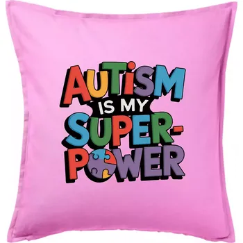 Polštář Autism is my superpower barevný - Polštář 50x50 - 50x50 - Pouze potah ( Růžová )