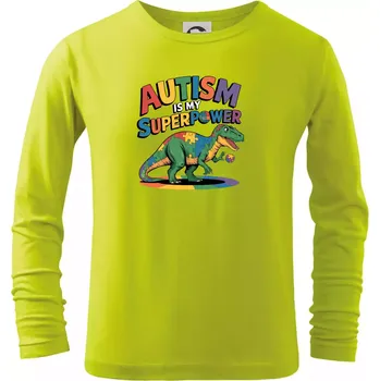 Chlapecké oblečení Stojící Rex Autism is my superpower - Triko dětské Long Sleeve - 158 cm/12 let ( Limetková )