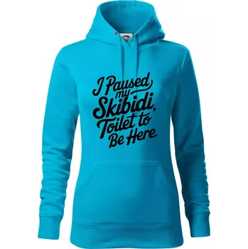 Dámská mikina I Paused My Skibidi Toilet to be Here - Mikina dámská Cape s kapucí - XL ( Světlý tyrkys )