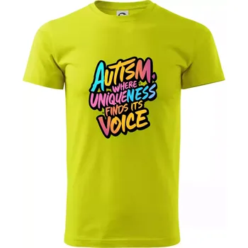 Pánské oblečení Autism Where Uniqueness Finds Its Voice - Klasické pánské triko vyšší gramáže - S ( Limetková )