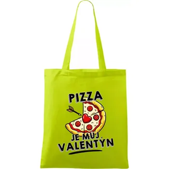 Pizza je můj Valentýn - Taška bavlněná - 42 x 38 cm ( Limetková )