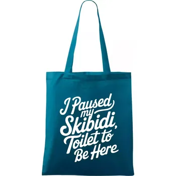 I Paused My Skibidi Toilet to be Here - Taška bavlněná - 42 x 38 cm ( Petrolejová )