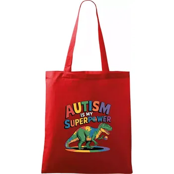 Nákupní taška Stojící Rex Autism is my superpower - Taška bavlněná - 42 x 38 cm ( Červená )