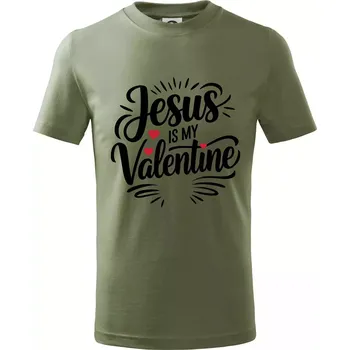 Jesus is my valentine - Tričko dětské bavlněné - 104-110cm / 3-4 roky ( Khaki )