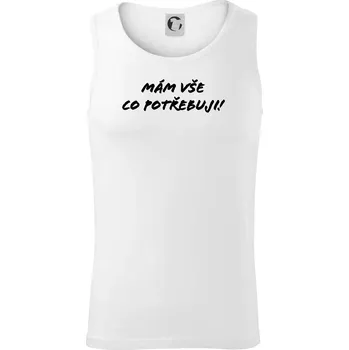 Nápis mám vše co potřebuji - Tílko pánské Core - XL ( Bílá )