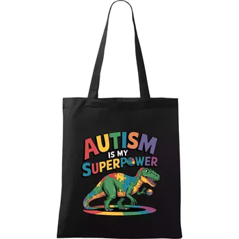 Autism is my superpower dinosaurus - Taška bavlněná - 42 x 38 cm ( Černá )