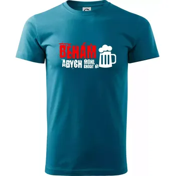 Běhám abych mohl chodit na pivo - Klasické pánské triko vyšší gramáže - S ( Tmavý tyrkys )