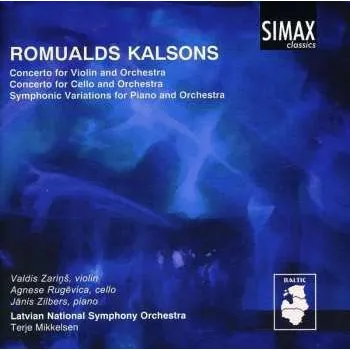 Zahraniční hudba CD Romualds Kalsons: Violin Concerto; Cello Concerto; Symphonic Variations 2011