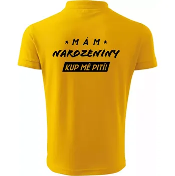 Pánská košile Mám narozeniny kup mě pití - Polokošile pánská Pique Polo 203 - 2XL ( Žlutá )