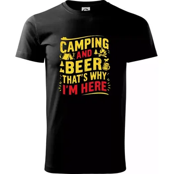 Pánské tričko Camping and beer - thats why iam here - Triko extra velké (5-8XL) - 8XL ( Černá )