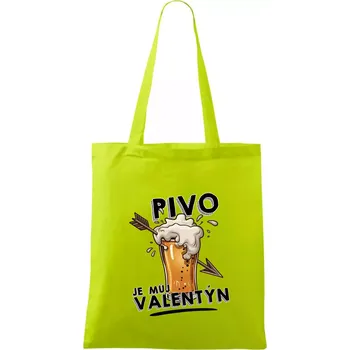 Pivo je můj valentýn - Taška bavlněná - 42 x 38 cm ( Limetková )