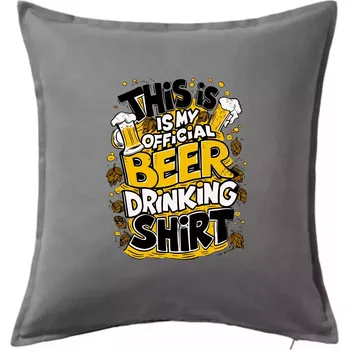 Polštář This Is My Official Drinking Shirt - chmel - Polštář 50x50 - 50x50 - Pouze potah ( Tmavě šedý melír )