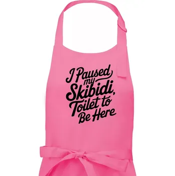 Kuchyňská zástěra I Paused My Skibidi Toilet to be Here - Dámská zástěra na vaření - Univerzální velikost ( Růžová )