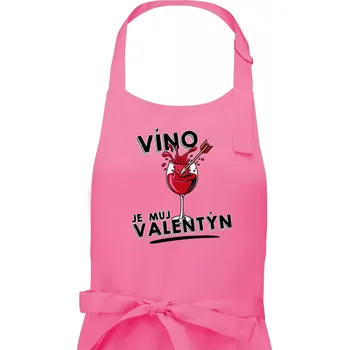 Kuchyňská zástěra Víno je můj valentýn - Dámská zástěra na vaření - Univerzální velikost ( Růžová )