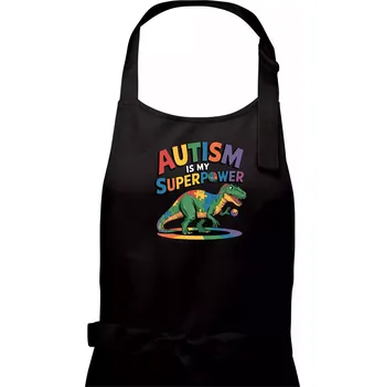 Kuchyňská zástěra Stojící Rex Autism is my superpower - Pánská zástěra na vaření - Univerzální velikost ( Černá )