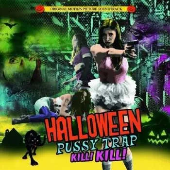 Zahraniční hudba 2CD Halloween Pussytrap! Kill! Kill! / O.s.t.: Halloween Pussytrap Kill Kill / O.s.t. 2017