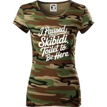 Dámské tričko I Paused My Skibidi Toilet to be Here - Dámské maskáčové triko - S ( Hnědý maskáč )
