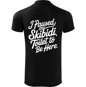 Pánská košile I Paused My Skibidi Toilet to be Here - Polokošile Victory sportovní (dresovina) - S ( Černá )