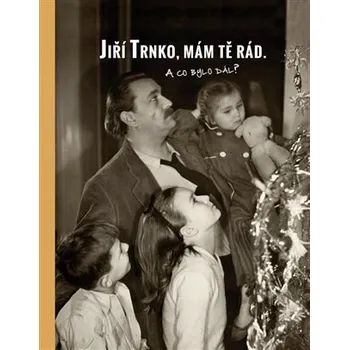 Literární biografie Jiří Trnko, mám tě rád