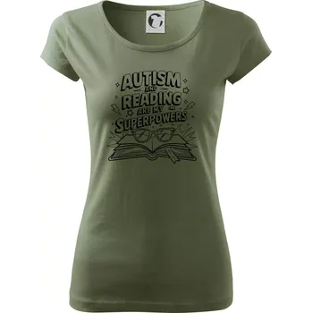 Dámské tričko Autism and reading are my superpowers - Dámské triko Pure - XS ( Khaki )