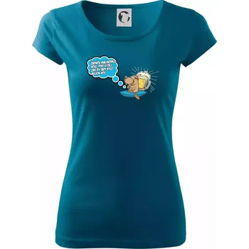 Dámské tričko Žádnou malinovku, ale pivo - Dámské triko Pure - XS ( Petrolejová )