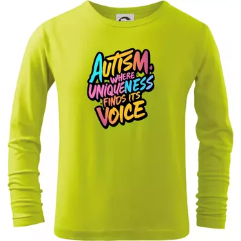 Autism Where Uniqueness Finds Its Voice - Triko dětské Long Sleeve - 134 cm/8 let ( Limetková )