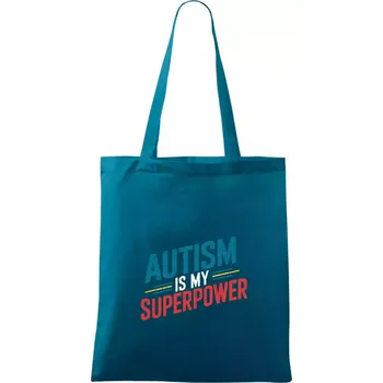 Šikmý nápis Autism is my superpower - Taška bavlněná - 42 x 38 cm ( Petrolejová )