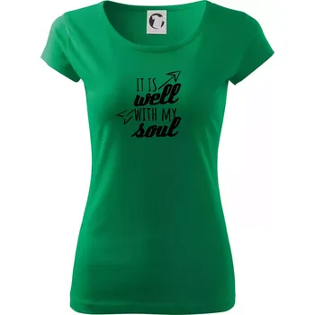 Dámské tričko It is well with my soul - Dámské triko Pure - L ( Středně zelená )