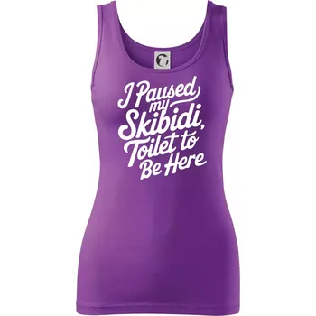 Dámské tričko I Paused My Skibidi Toilet to be Here - Dámské tílko - XS ( Fialová )