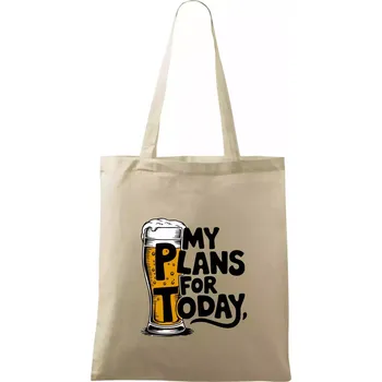 Nákupní taška Pivo - my plans for today - Taška bavlněná - 42 x 38 cm ( Naturální )