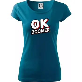 Dámské tričko Baby Boomers - OK boomer - Dámské triko Pure - L ( Petrolejová )