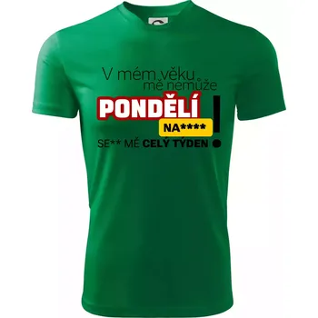 V mém věku mě nemůže pondělí nas**** - Dětské triko sportovní (dresovina) - 158 cm/12 let ( Středně zelená )