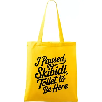 Nákupní taška I Paused My Skibidi Toilet to be Here - Taška bavlněná - 42 x 38 cm ( Žlutá )