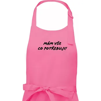 Kuchyňská zástěra Nápis mám vše co potřebuji - Pánská zástěra na vaření - Univerzální velikost ( Růžová )