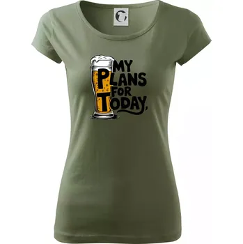 Dámské tričko Pivo - my plans for today - Dámské triko Pure - XS ( Khaki )