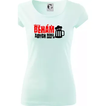 Dámské tričko Běhám abych mohla chodit na pivo - Dámské triko Pure - XS ( Frost )