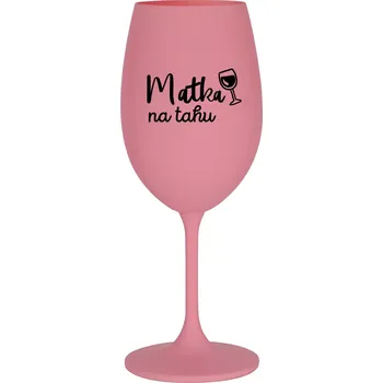 Sklenice MATKA NA TAHU - růžová sklenice na víno 350 ml
