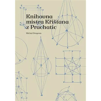 Český jazyk Knihovna mistra Křišťana z Prachatic - Michal Dragoun
