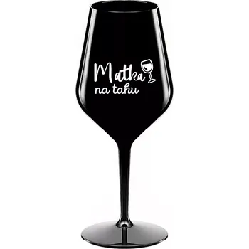 Sklenice MATKA NA TAHU - černá nerozbitná sklenice na víno 470 ml