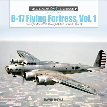 Technika B-17 Flying Fortress, Vol. 1: Boeing’s Model 299 through B-17D in World War II (Legends of Warfare: Aviation)