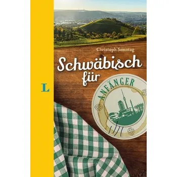 Langenscheidt Schwäbisch für Anfänger - Der humorvolle Sprachführer für Schwäbisch-Fans - Sonntag, Christoph