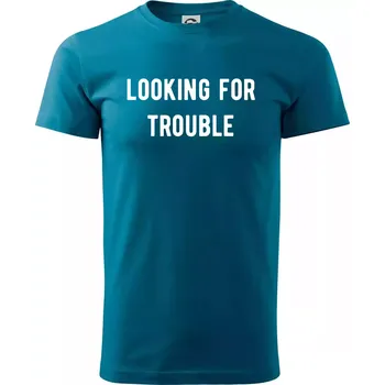 Pánská móda Párové triko - Looking for trouble - Klasické pánské triko vyšší gramáže - XL ( Petrolejová )
