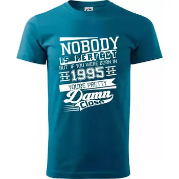 Pánské tričko Nobody is perfect - 1995 - Klasické pánské triko vyšší gramáže - S ( Petrolejová )